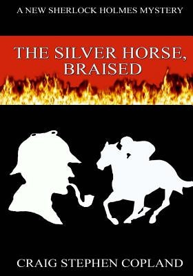 The Silver Horse Braised - Large Print: A New Sherlock Holmes Mystery by Copland, Craig Stephen