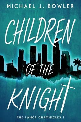 Children of the Knight by Bowler, Michael J.
