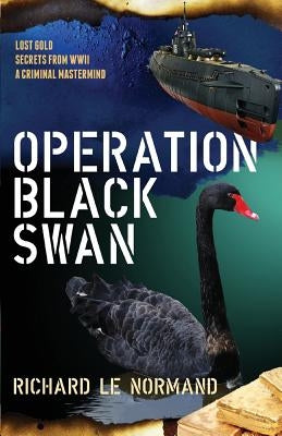 Operation Black Swan by Norman, Richard O.