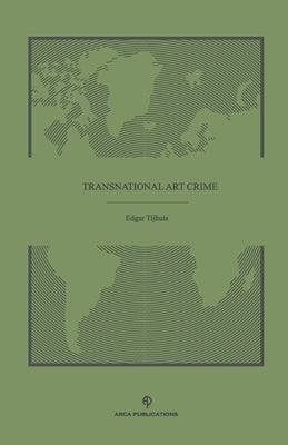 Transnational Art Crime by Tijhuis, Edgar