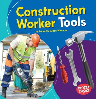 Construction Worker Tools by Waxman, Laura Hamilton