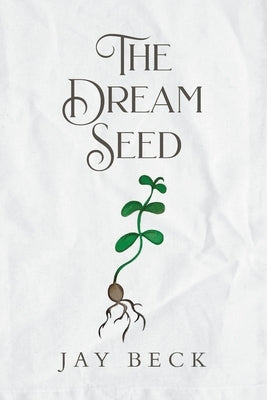 The Dream Seed by Beck, Jay