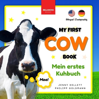 My First Cow Book Mein Erstes Kuhbuch: Fun Facts & Activities about Cows in English & German by Kellett, Jenny
