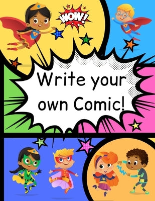 How to Write Your own Comic Book with Black Panels for Creative Kids: Includes Handy How to Write a Story Comic Script, Story Brain Storming Ideas, an by Thompson Rees, Angharad