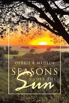 Seasons Under the Sun by Medlin, Debbie K.