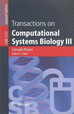 Transactions on Computational Systems Biology III by Priami, Corrado
