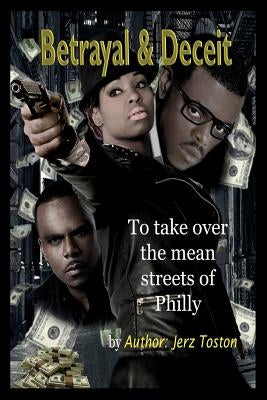 Betrayal & Deceit by Toston, Jerz