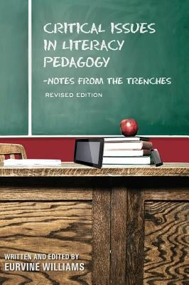 Critical Issues in Literacy Pedagogy by Williams, Eurvine