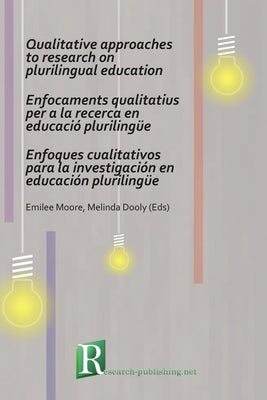 Qualitative approaches to research on plurilingual education by Moore, Emilee