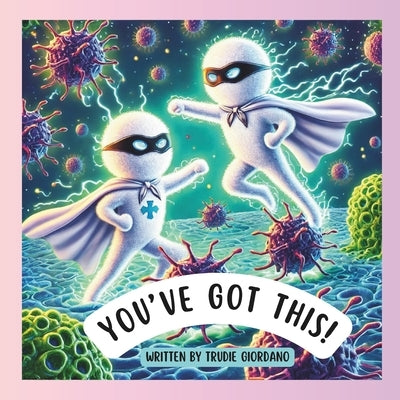 You've Got This! by Giordano, Trudie