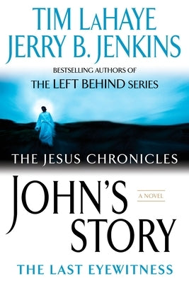 John's Story: The Last Eyewitness by LaHaye, Tim