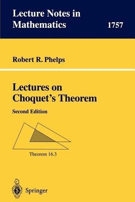 Lectures on Choquet's Theorem by Phelps, Robert R.