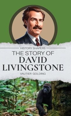 The Story of David Livingstone by Golding, Vautier