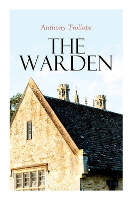 The Warden: Barsetshire Novel by Trollope, Anthony