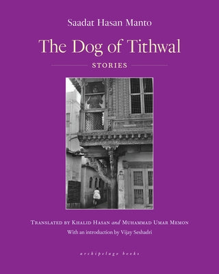 The Dog of Tithwal: Stories by Manto, Saadat Hasan