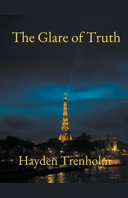 The Glare of Truth by Trenholm, Hayden