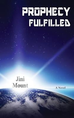 Prophecy Fulfilled by Mount, Jini