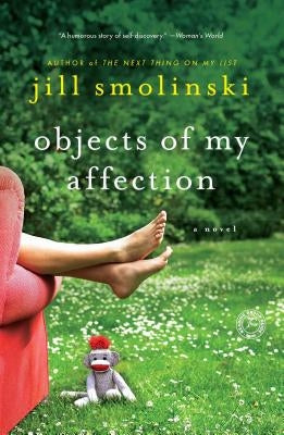 Objects of My Affection by Smolinski, Jill