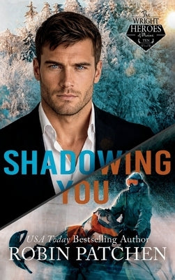 Shadowing You: The Past Comes Due in Shadow Cove by Patchen, Robin