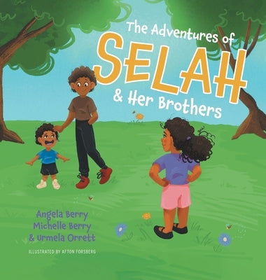 The Adventures of Selah and Her Brothers by Berry, Angela