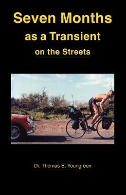 Seven Months as a Transient on the Streets by Youngreen, Thomas E.