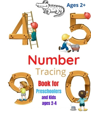Number Tracing Book for Preschoolers and Kids ages 2-4: Beginner Math Preschool Learning Book with Number Tracing, Matching Activities and coloring an by Publishing, Sfq