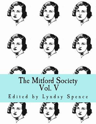 The Mitford Society: Vol. V by Spence, Lyndsy