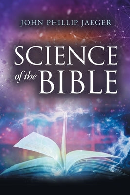 Science of the Bible by Jaeger, John Phillip