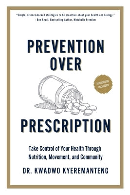 Prevention Over Prescription by Kyeremanteng, Kwadwo