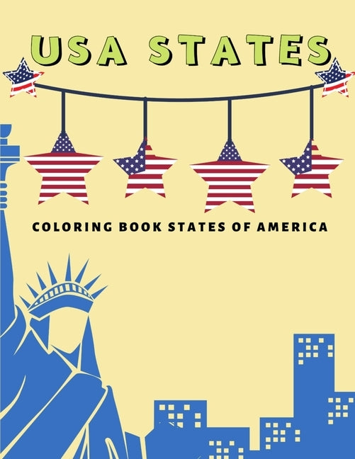 USA States Coloring Book States Of America: A United States Coloring Book With State Bird, State Seal, State Flower, Fun Filled Learning And Coloring by Designs, Debbie Sue