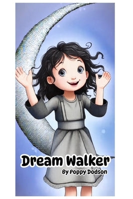Dream Walker by Dodson, Poppy