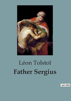 Father Sergius by Tolstoï, Léon
