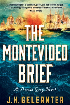 The Montevideo Brief: A Thomas Grey Novel by Gelernter, J. H.