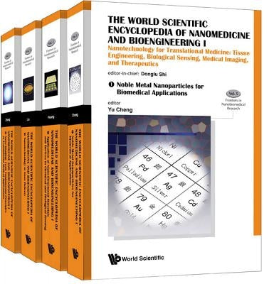 World Scientific Encyclopedia of Nanomedicine and Bioengineering I, The: Nanotechnology for Translational Medicine: Tissue Engineering, Biological Sen by Shi, Donglu