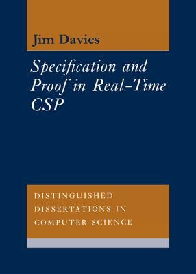 Specification and Proof in Real Time CSP by Davies, Jim