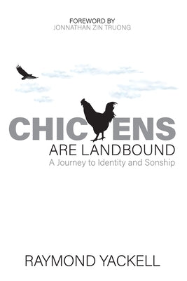 Chickens Are Landbound by Yackell, Raymond