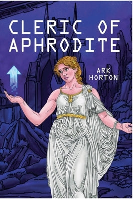 Cleric of Aphrodite by Horton, A. R. K.
