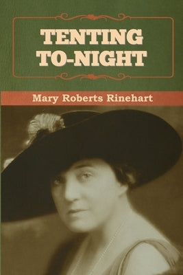 Tenting To-night by Rinehart, Mary