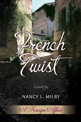 French Twist by Milby, Nancy L.