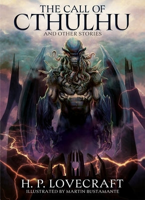 The Call of Cthulhu and Other Stories: Illustrated by Martin Bustamante by Lovecraft, H. P.