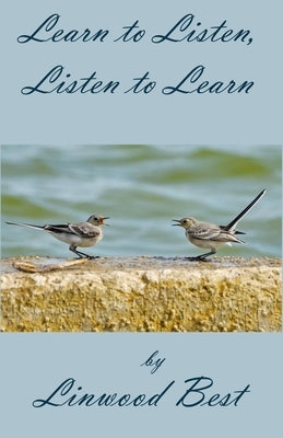 Learn to Listen, Listen to Learn by Best, Linwood