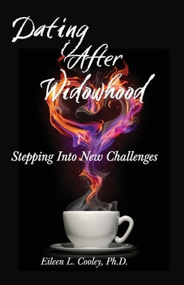 Dating After Widowhood: Stepping Into New Challenges by Smith, Wayne South