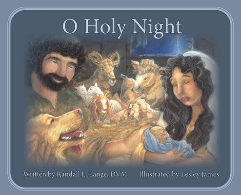 O Holy Night: A Children's Story by Lange, Randall L.