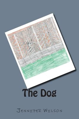 The Dog by Wilson, Jennifer
