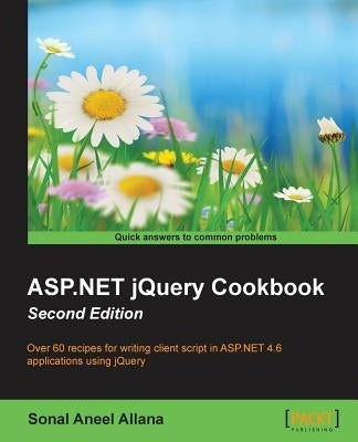 ASP.NET jQuery Cookbook (Second Edition) by Allana, Sonal Aneel