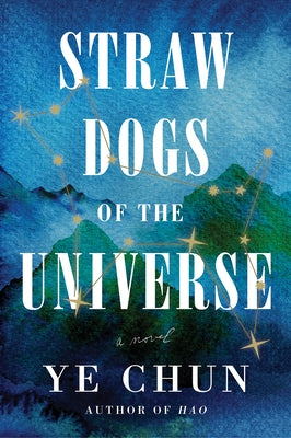 Straw Dogs of the Universe by Chun, Ye
