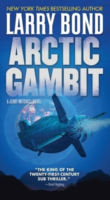 Arctic Gambit: A Jerry Mitchell Novel by Bond, Larry