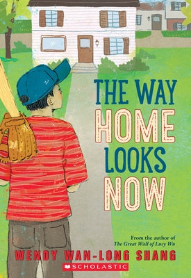 The Way Home Looks Now by Shang, Wendy Wan-Long