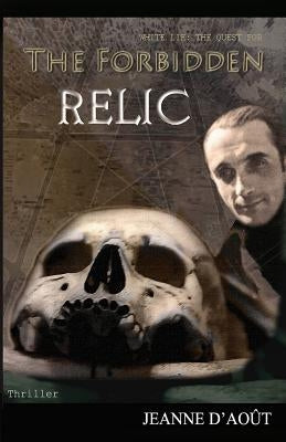 White Lie: The Quest for the Forbidden Relic by D'Aout, Jeanne