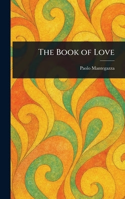 The Book of Love by Mantegazza, Paolo